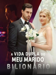 A Vida Dupla do Meu Marido Bilionário