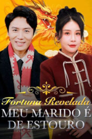 Fortuna Revelada: Meu Marido é de Estouro