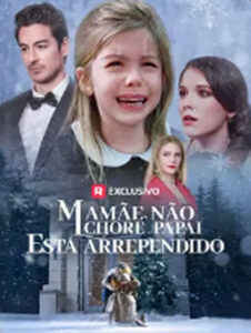 Mamãe Não Chore Papai Está Arrependido