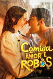 Comida Amor e Robôs