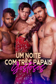 Uma Noite Com Três Papais Gostosos