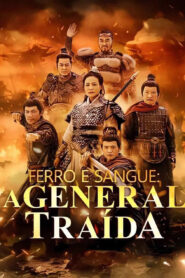 Ferro e Sangue: A General Traída