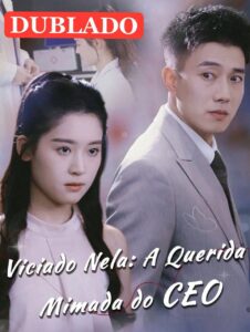 Viciado Nela: A Mimada do CEO