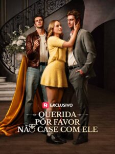 Querida Por Favor Não Case Com Ele