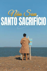 Não Sou Santo Sacrifício