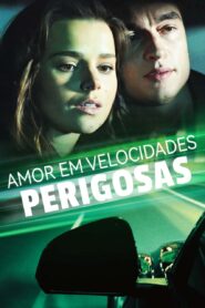 Amor em Velocidades Perigosas