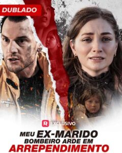 Meu Ex Marido Bombeiro Arde em Arrependimento