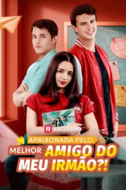 Apaixonada Pelo Melhor Amigo do Meu Irmão