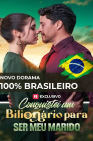 Conquistei um Bilionário Para Ser Meu Marido