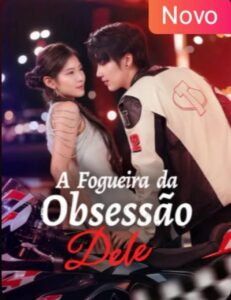 A Fogueira da Obsessão Dele
