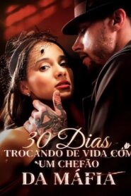 30 Dias Trocando de Vida Com o Chefão da Máfia