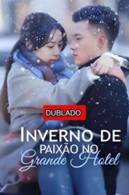 Inverno de Paixão no Grande Hotel