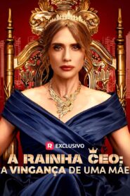 A Rainha CEO: A Vingança de uma Mãe