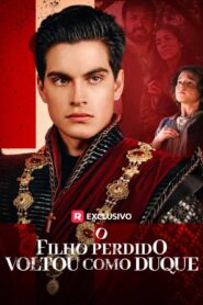 O Filho Proibido Voltou como Duque