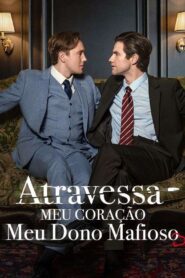 Atravessa Meu Coração Meu Dono Mafioso
