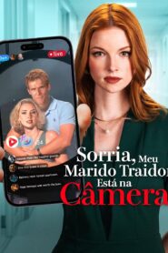 Sorria, meu Marido Traidor está na Câmera