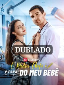 O Médico Chefe é o Papai do Meu Bebê