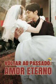 Voltar ao Passado: Amor Eterno
