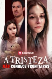 A Tristeza Não Conhece Fronteiras