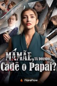 Mamãe, tá doendo. Cadê o Papai?