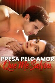 Presa Pelo amor que me Salvou