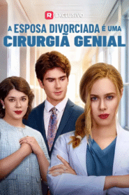 A Esposa Divorciada é uma Cirurgiã Genial