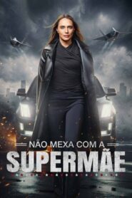 Não Mexa com a Super Mãe