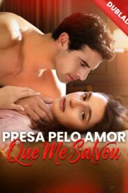 Presa pelo amor que me Salvou
