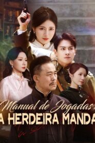 Manual de Jogadas: A Herdeira manda