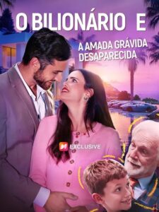 O Bilionário e a amada grávida desaparecida