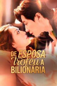 De esposa troféu à Bilionaria