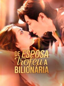 De esposa troféu à Bilionaria