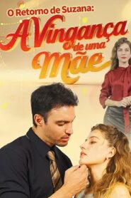 O Retorno de Suzana: A Vingança de uma Mãe