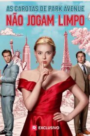 As Garotas de Park Avenue não jogam limpo