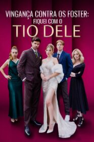 Vingança contra os Foster: Fiquei com o tio dele