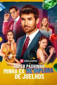 Super Padrinho: Minha ex me implora de joelhos