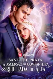 Sangue e Prata: A ascensão da Companheira rejeitada do Alfa