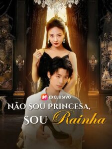 Não sou princesa sou Rainha