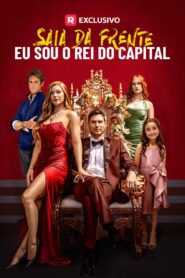 Saia da Frente eu sou o Rei do Capital