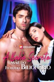 A Babá Secreta Mãe do Filho Bilionário