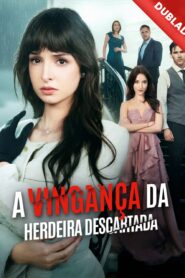 A vingança da Herdeira descartada