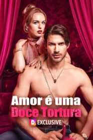 Amor é uma Doce Tortura