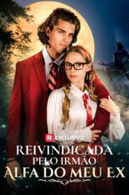 REIVINDICADA pelo irmão Alfa do meu Ex