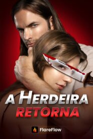 A Herdeira Retorna