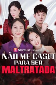 Não me casei para ser maltratada