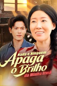 Nada e Ninguém apaga o brilho da minha irmã