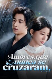 Amores que nunca se cruzaram