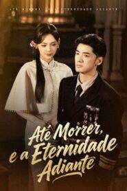 Até morrer, e a eternidade adiante
