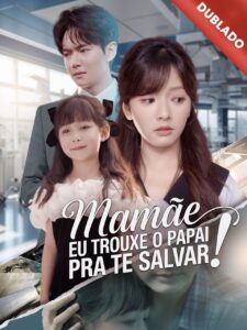 Mamãe Eu trouxe o papai pra te salvar