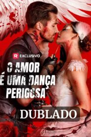 O Amor é uma Dança Perigosa